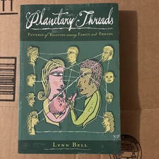 Planetary Threads : Patterns of Relating among Family and Friends by Lynn...