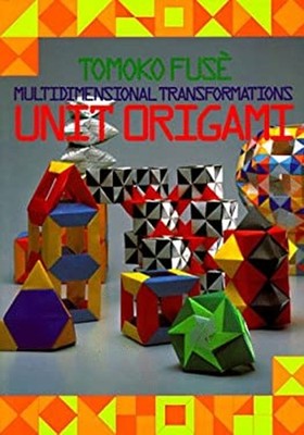 Unit Origami : Multidimensional Transformations Paperback Tomoko