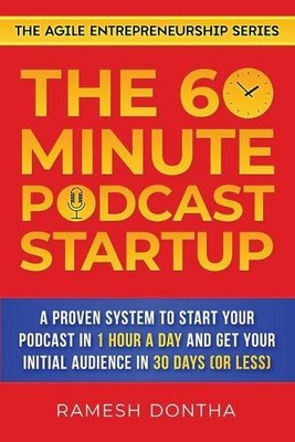 Ramesh K Dontha The 60-Minute Podcast Startup (Paperback) (UK IMPORT)