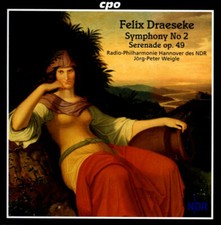 Felix Draeseke - Symphony No. 2; Serenade Op. 49 by Jorg-Peter Weigle (CD, 2002)