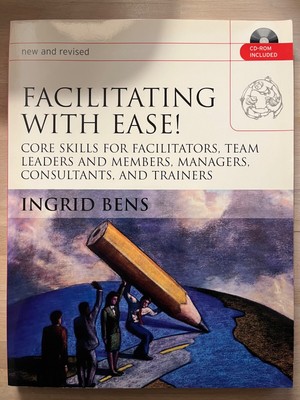 Ingrid Bens: Facilitating with ease! (new and revised, PB 2005)