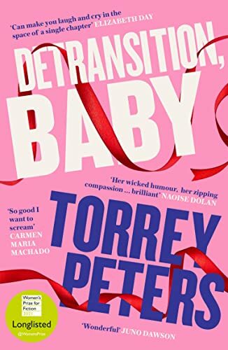 Detransition, Baby: Longlisted for the Women's Prize 2021 and  .9781788167222,