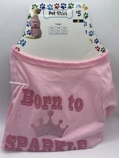 Dog Shirt Large Pink “Born To Sparkle” Crown Logo Perfect For Your Pet ZE