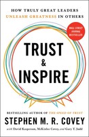 Trust And Inspire | How Truly Great Leaders Unleash Greatness In Others | Buch