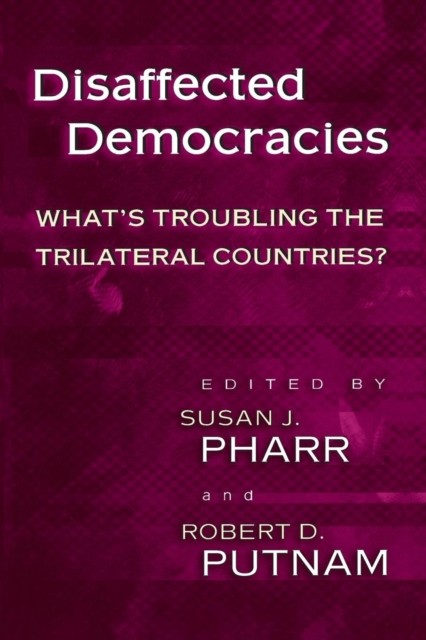 Disaffected Democracies  Whats Troubling the by Susan J. Pharr PAPERBACK