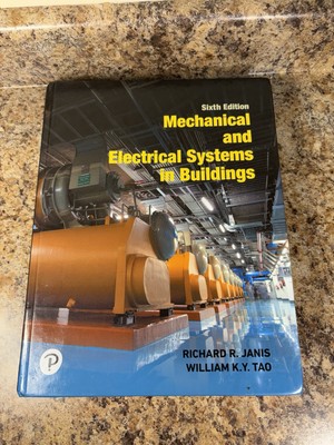 Mechanical and Electrical Systems in Buildings by Richard Janis and William Tao