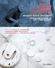 Bob Crewe: Sight and Sound: Compositions in Art and Music by Donald Albrecht NE