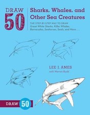 Draw 50 Sharks, Whales, and Other Sea - Paperback, by Ames Lee J.; - Very Good