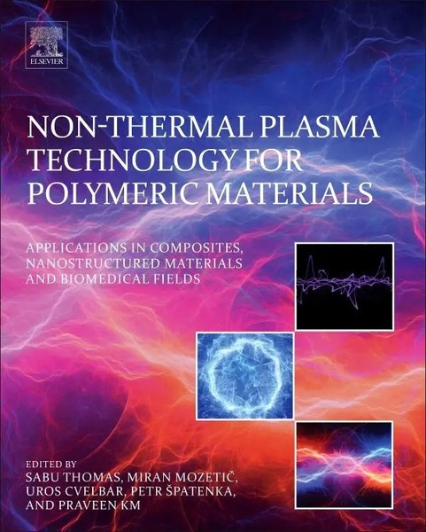Non-Thermal Plasma Technology For Polymeric Materials | Sabu Thomas (U. A.)-image