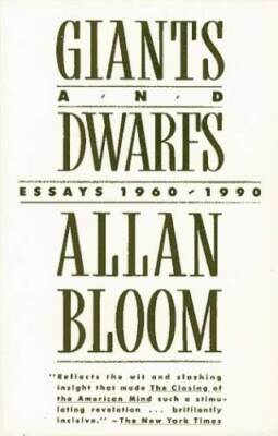 Giants and Dwarfs : Essays 1960-1990 - Paperback By Bloom, Allan David - GOOD