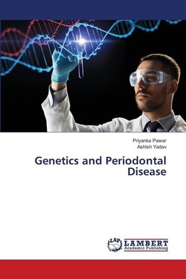 Genetics and Periodontal Disease Priyanka Pawar
