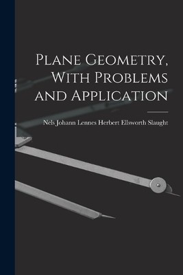 Nels Johann Lennes Ellsworth Plane Geometry, With Problems and App (Taschenbuch)