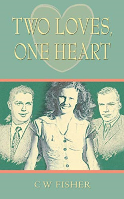 Two Loves, One Heart - Paperback NEW Fisher, C. W. 4 May 2006