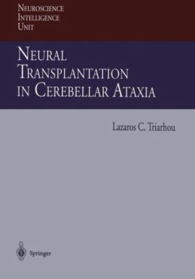 Neural Transplantation in Cerebellar Ataxia, Paperback by Triarhou, Lazaros, ...