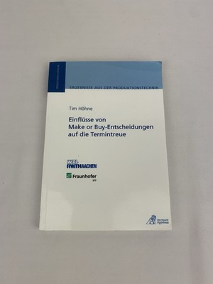 Einflüsse von Make Or Buy-Entscheidungen auf die Termintreue von Tim Henrik...