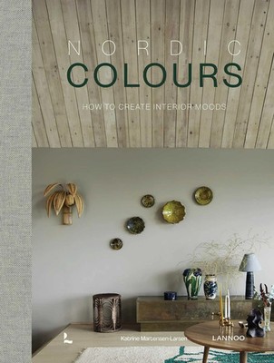 Nordic Colours | Katrine Martensen-Larsen | How to create interior moods | Buch