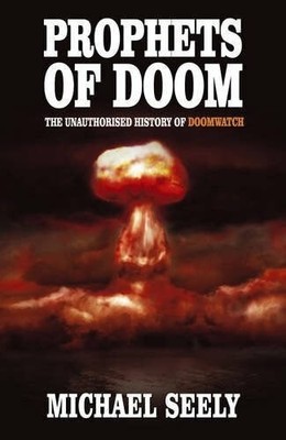 Prophets of Doom: The Unauthorised History of Doomwatch Buch Miwk Publishing Ltd