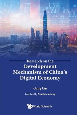 Research On The Development Mechanism Of China's Digital Economy by Gang Liu Har