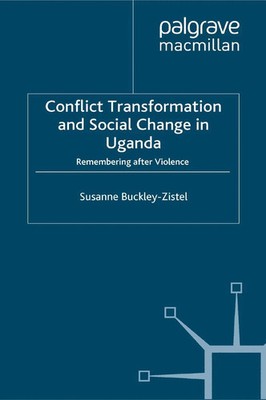 Susanne Buckley-Zistel | Conflict Transformation and Social Change in Uganda