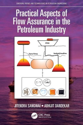 Practical Aspects of Flow Assurance in the Petroleum Industry | Sangwai (u. a.)