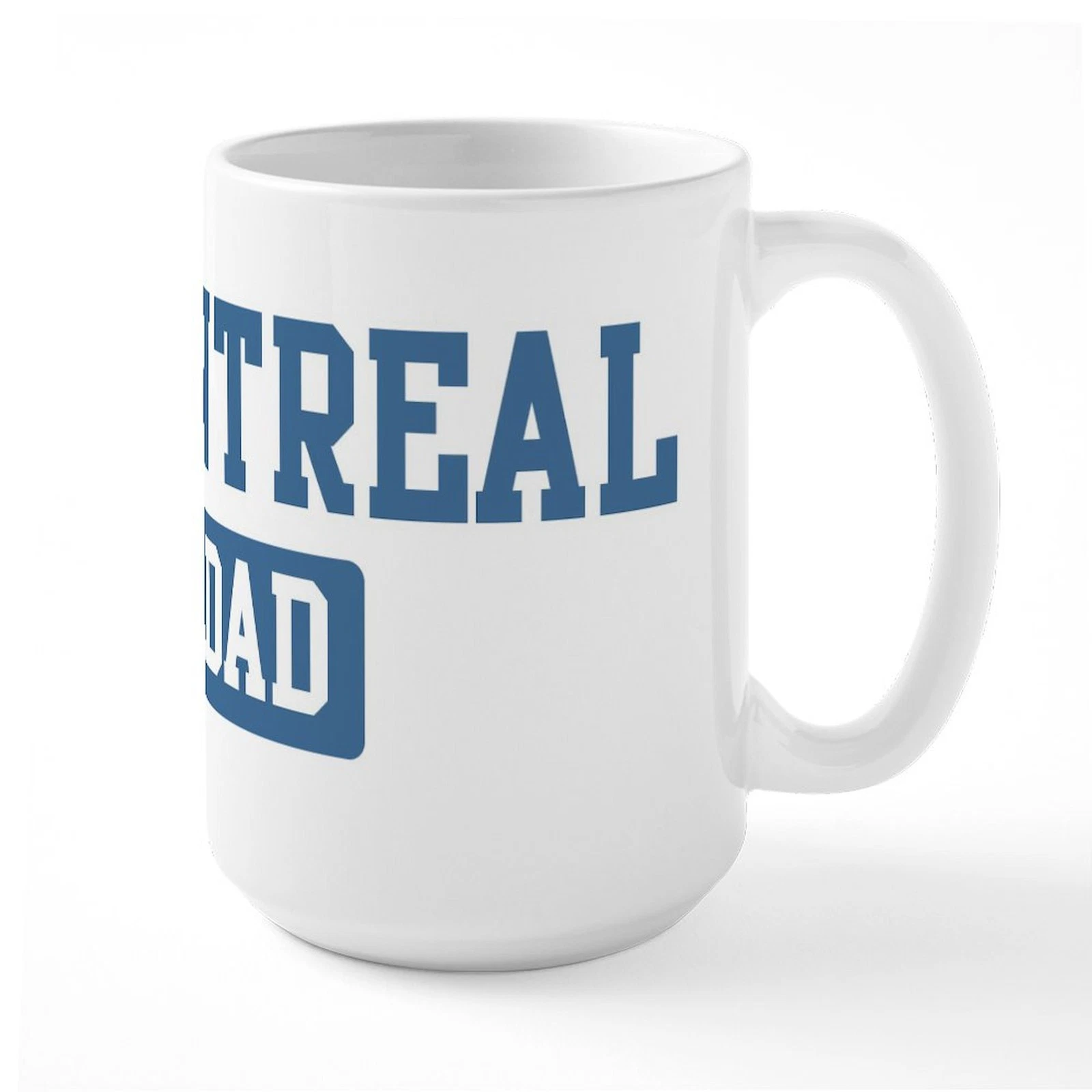 Montreal Dad Coffee Mug - Large 15 oz White Ceramic Cup
