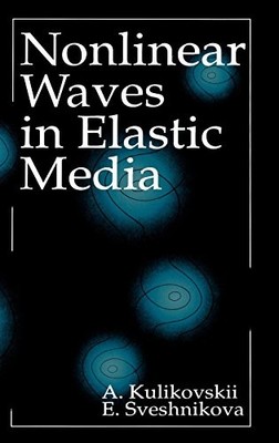 NONLINEAR WAVES IN ELASTIC MEDIA By A G Kulikovskii & Elena Sveshnikova *VG+*