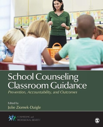 School Counseling Classroom Guidance by Jolie Ziomek-Daigle - 9781483316482