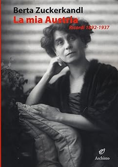 La mia Austria. Ricordi (1892-1937) [Paperback] Zuckerkandl, Berta; Fe