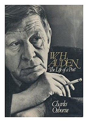 W. H. Auden : The Life of a Poet Hardcover Charles Osborne