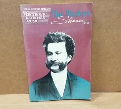 Easy Electronic Keyboard Music The Master Strauss Music Book 