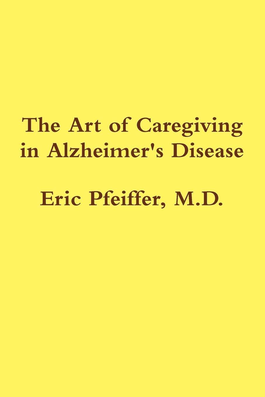 Thumbnail - Pfeiffer, Eric The Art Of Caregiving In Alzheimer`s Disease Book Neu