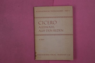 277396 Marcus Tullius Cicero CICERO AUSWAHL AUS DEN REDEN Hirschgraben-Verlag A.