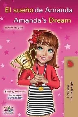 El sueo de Amanda Amanda's Dream: Spanish English Bilingual Book by Shelley Admo