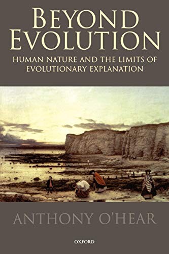 Beyond Evolution: Human Nature and the Limits of Evolutionary  ,