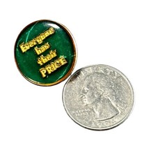 Everyone Has Their Price Green Enameled Pin 7/8