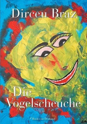Die Vogelscheuche: Erz?hlungen by Diceu Braz (German) Paperback Book