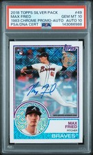 TOPPS SILVER PACK 1983 CHROME PROMO MAX FRIED ROOKIE RC 99/199 PSA 10 AUTO 10