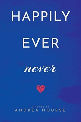 HAPPILY EVER NEVER By Andrea Nourse *Excellent Condition*