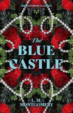 The Blue Castle Rediscovered C - GOOD