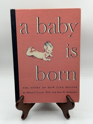Rare 1949 Book - A Baby Is Born: The Story of How Life Begins