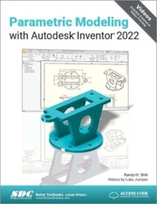 Parametric Modeling with Autodesk Inventor 2022 by Randy H. Shih: Used