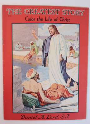 The Greatest Story Color the Life of Christ Daniel A. Lord S.J. The Queen's Book
