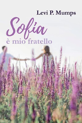 Levi P. Mumps | Sofia è mio fratello | Taschenbuch | Italienisch (2019)