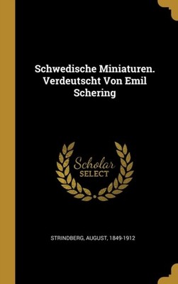 1849-1912 - Schwedische Miniaturen. Verdeutscht Von Emil Schering - Ne - X555z