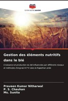 Praveen Kumar Nitharwal (U. A.) | Gestion Des éLéMents Nutritifs Dans Le Blé