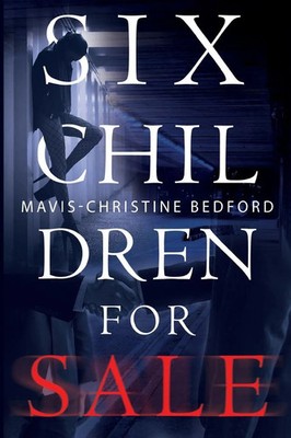 Six Children For Sale Mavis-Christine Bedford Taschenbuch Englisch 2023