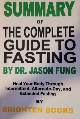 Summary of the Complete Guide to Fasting by Dr. Jason Fung