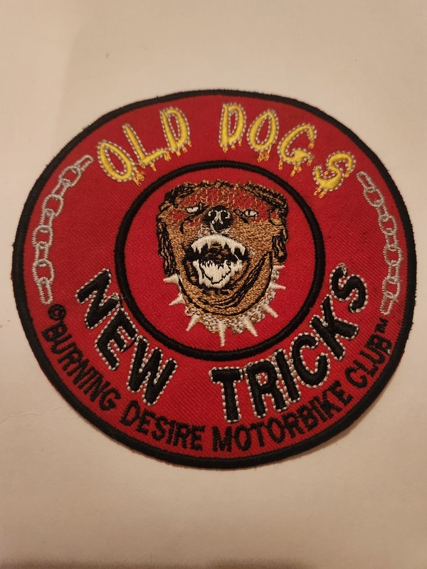 Motorcycle Patch - OLD DOGS -NEW TRICK Burning Désire Motorbike Club