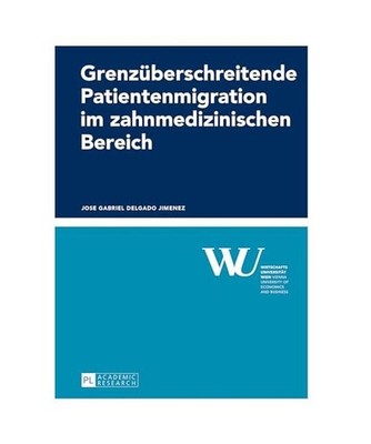 Grenzüberschreitende Patientenmigration im zahnmedizinischen Bereich: Eine öko