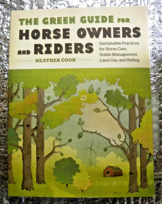 The Green Guide for Horse Owners and Riders: Sustainable Practices Horse Care